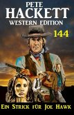 Ein Strick für Joe Hawk: Pete Hackett Western Edition 144 (eBook, ePUB)