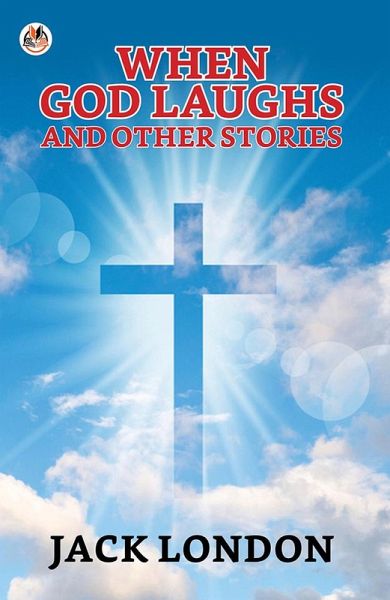 When God Laughs and Other Stories (eBook, ePUB) When God Laughs and Other Stories (eBook, ePUB)