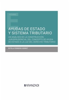 Ayudas de Estado y Sistema Tributario (eBook, ePUB) - Ferreiro Serret, Estela