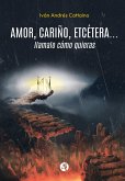 Amor, cariño, etcétera... llamalo cómo quieras (eBook, ePUB)