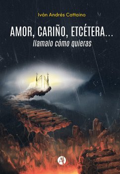 Amor, cariño, etcétera... llamalo cómo quieras (eBook, ePUB) - Cattaino, Iván Andrés