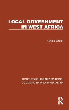 Local Government in West Africa - Wraith, Ronald