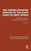 The Yoruba-Speaking Peoples of the Slave Coast of West Africa