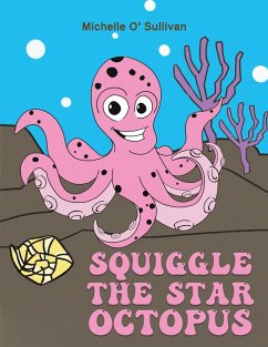 Squiggle the Star Octopus - O' Sullivan, Michelle