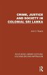 Crime, Justice and Society in Colonial... - Bild 1
