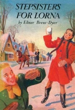 Stepsisters for Lorna - Brent-Dyer, Elinor Stepsisters for Lorna - Brent-Dyer, Elinor