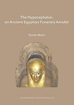 The Hypocephalus: An Ancient Egyptian Funerary Amulet - Mekis, Tamas