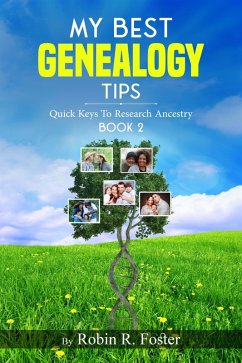 My Best Genealogy Tips: Quick Keys to Research Ancestry Book 2 (eBook, ePUB) - Foster, Robin R.