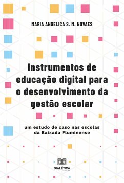 Instrumentos de educação digital para o desenvolvimento da gestão escolar (eBook, ePUB) - Novaes, Maria Angelica S. M.
