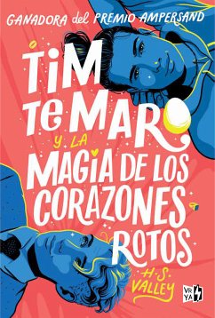 Tim te Maro y la magia de los corazones rotos (eBook, ePUB) - Valley, H. S.