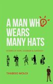 A Man Who Wears Many Hats (eBook, ePUB) A Man Who Wears Many Hats (eBook, ePUB)