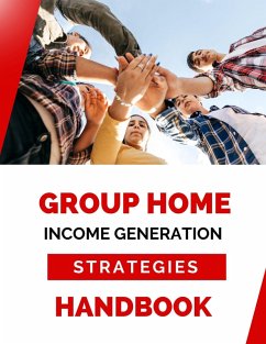 Cover Group Home Income Generation Strategies Handbook (eBook, ePUB)