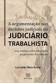 A argumentação nas decisões judiciais no judiciário trabalhista (eBook, ePUB)