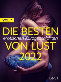 Cover Die besten erotischen Kurzgeschichten von LUST 2022 Vol. 1 (eBook, ePUB)