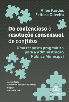 Do contencioso à resolução consensual de conflitos (eBook, ePUB) - Oliveira, Allen Kardec Feitosa