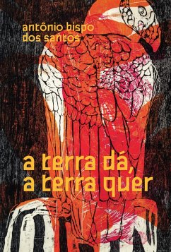 A terra dá, a terra quer (eBook, ePUB) - Bispo dos Santos, Antônio; Pereira, Santídio