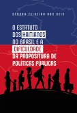 O Estatuto dos Haitianos no Brasil e a dificuldade da propositura de política públicas (eBook, ePUB)