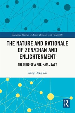 The Nature and Rationale of Zen/Chan and Enlightenment (eBook, ePUB) - Dong Gu, Ming