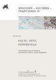 Kulte - Orte - Körperteile