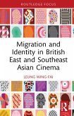 Migration and Identity in British East and Southeast Asian Cinema (eBook, PDF)