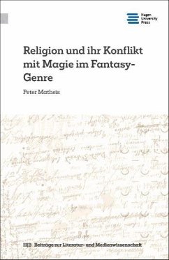 Religion und ihr Konflikt mit Magie im Fantasy-Genre - Matheis, Peter