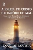 A Igreja de Cristo e o Império do Mal (Livro de Apoio Adulto) (eBook, ePUB)