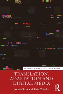Translation, Adaptation and Digital Media (eBook, ePUB) - Milton, John; Cobelo, Silvia