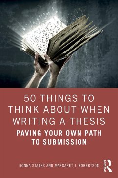 50 Things to Think About When Writing a Thesis (eBook, ePUB) - Starks, Donna; Robertson, Margaret J.