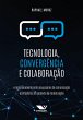 Tecnologia, Convergência e... - Bild 1