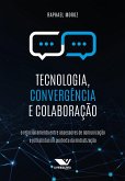 Tecnologia, Convergência e Colaboração: O Relacionamento Entre Assessores de Comunicação e Jornalistas no Contexto da Midiatização (eBook, ePUB)