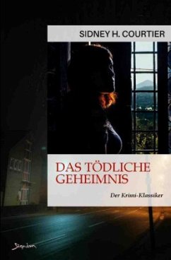 Das tödliche Geheimnis - Courtier, Sidney H.