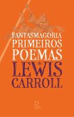 Fantasmagoria e Primeiros Poemas de Lewis Carroll (eBook, ePUB)