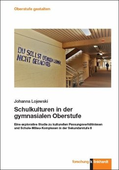 Schulkulturen in der gymnasialen Oberstufe - Lojewski, Johanna