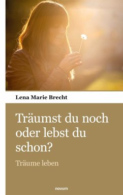 Träumst du noch oder lebst du schon? - Brecht, Lena Marie