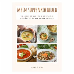 Mein Suppenkochbuch - Böhme, Jenny