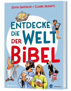 Entdecke die Welt der Bibel - Musatti, Claire