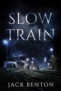 Slow Train (eBook, ePUB) - Benton, Jack