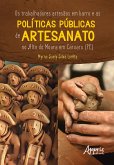 Os Trabalhadores Artesãos em Barro e as Políticas Públicas de Artesanato no Alto do Moura em Caruaru (PE) (eBook, ePUB)