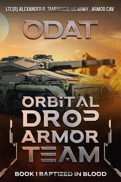 ODAT: Orbital Drop Armor Team (eBook, ePUB) - Cav, LTC(R) Alexander R. Tambascia