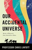 Our Accidental Universe (eBook, ePUB)