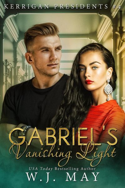 Gabriel's Vanishing Light (Kerrigan Presidents Series, #4) (eBook, ePUB) Gabriel's Vanishing Light (Kerrigan Presidents Series, #4) (eBook, ePUB)