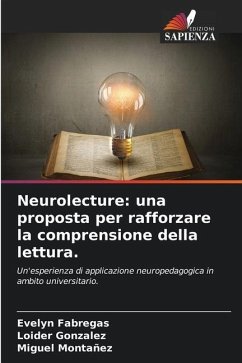 Neurolecture: una proposta per rafforzare la comprensione della lettura. - Fabregas, Evelyn;Gonzalez, Loider;Montañez, Miguel