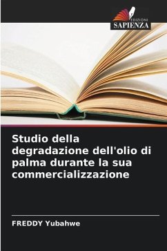 Studio della degradazione dell'olio di palma durante la sua commercializzazione - Yubahwe, FREDDY