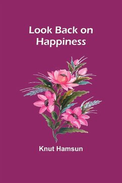 Look Back on Happiness - Hamsun, Knut