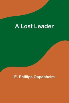 A Lost Leader - Oppenheim, E. Phillips