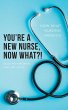 You're a New Nurse, Now What?! - Bild 1