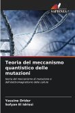 Teoria del meccanismo quantistico delle mutazioni