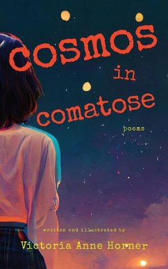 Cosmos in Comatose - Horner, Victoria Anne