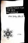 Soundtrack for the New Millennium: A Poem