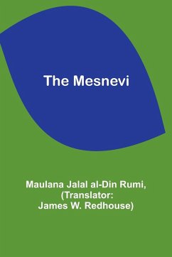 The Mesnevi - Rumi, Maulana Jalal